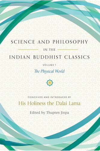 Science and Philosophy in the Indian Buddhist Classics Vol. 1: The