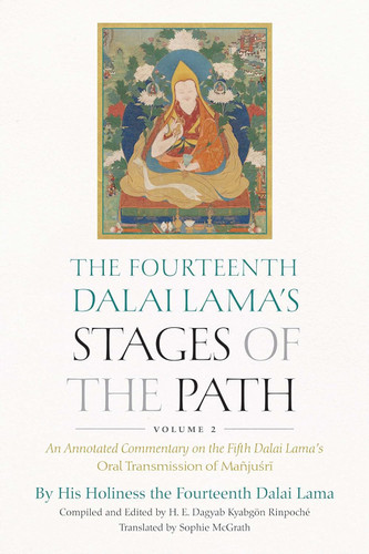 The Fourteenth Dalai Lama's Stages of the Path Volume 2