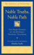 Noble Truths Noble Path: The Heart Essence of the Buddha's Original