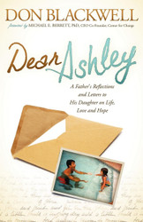 Dear Ashley: A Father's Reflections and Letters to His Daughter on