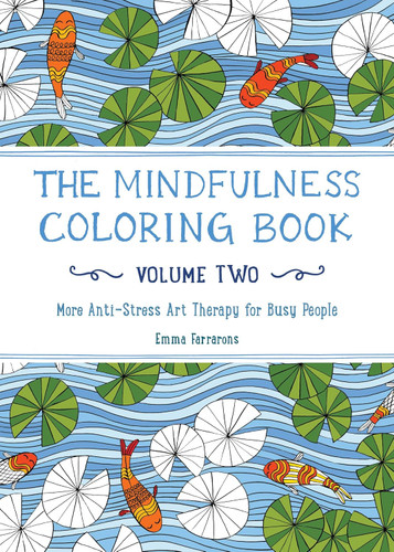 The Mindfulness Coloring Book Volume Two