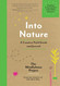 Into Nature: A Creative Field Guide and Journal Unplug and Reconnect