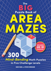 The Big Puzzle Book of Area Mazes: 300 Mind-Bending Math Puzzles in