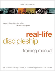 Real-Life Discipleship Training Manual: Equipping Disciples Who Make