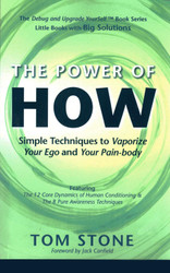The Power of How - Simple Techniques to Vaporize Your Ego and Your