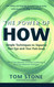 The Power of How - Simple Techniques to Vaporize Your Ego and Your