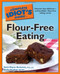 The Complete Idiot's Guide to Flour-Free Eating