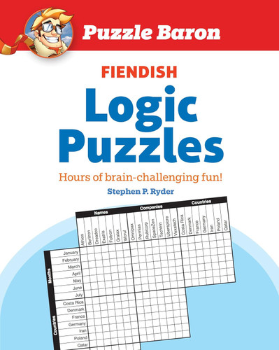 Puzzle Baron's Fiendish Logic Puzzles: The Most Devilishly Difficult