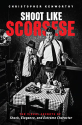 Shoot Like Scorsese: The Visual Secrets of Shock Elegance and Extreme