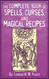 The Complete Book of Spells Curses and Magical Recipes