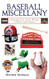 Baseball Miscellany: Everything You Always Wanted to Know About