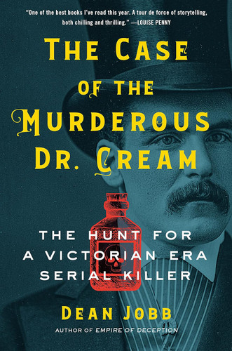 The Case of the Murderous Dr. Cream: The Hunt for a Victorian Era