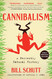 Cannibalism: A Perfectly Natural History