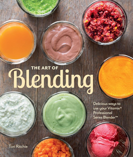 The Art of Blending: Delicious ways to use your Vitamix Professional