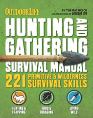The Hunting & Gathering Survival Manual: 221 Primitive & Wilderness