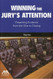 Winning the Jury's Attention: Presenting Evidence from Voir Dire to Winning the Jury's Attention: Presenting Evidence from Voir Dire to
