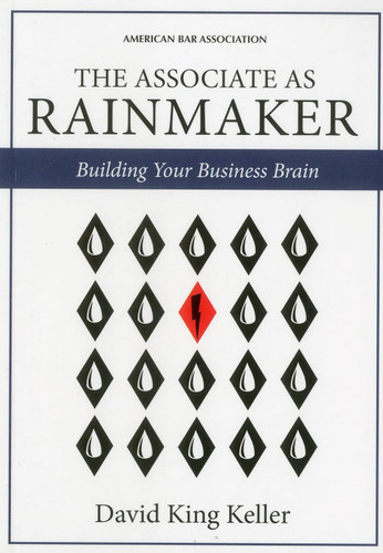 The Associate as Rainmaker: Building Your Business Brain