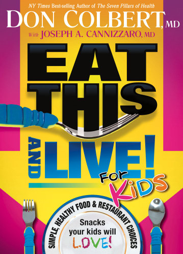Eat This And Live For Kids: Simple Healthy Food & Restaurant Choices