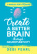Create a Better Brain through Neuroplasticity