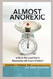 Almost Anorexic: Is My