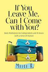 If You Leave Me Can I Come with You?