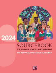 Sourcebook for Sundays Seasons and Weekdays 2024: The Almanac for