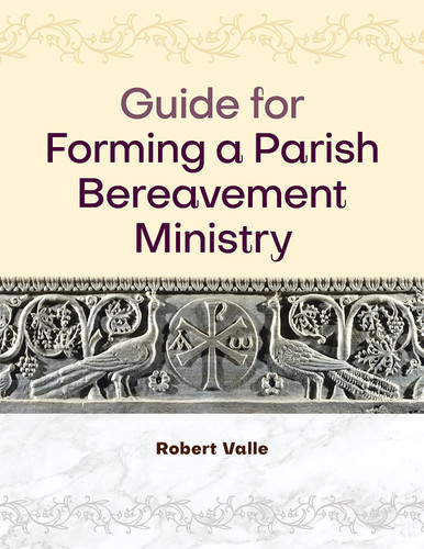 Guide for Forming a Parish Bereavement Ministry