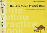 The Little Yellow Practice Book (My First Piano Adventure)