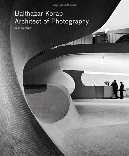 Balthazar Korab: Architect of Photography