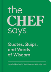 The Chef Says: Quotes Quips and Words of Wisdom