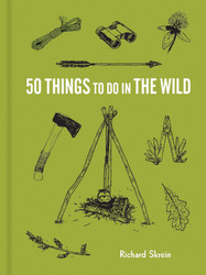 50 Things to Do in the Wild (Explore More)