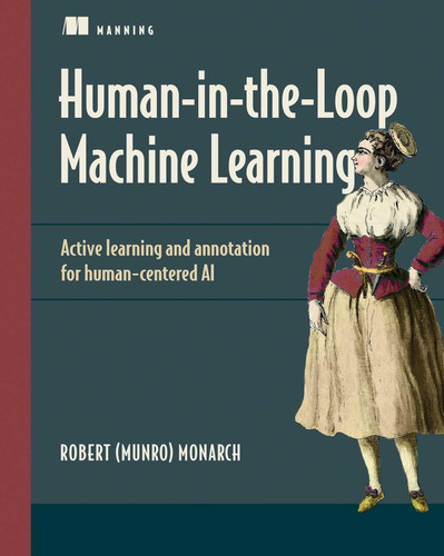 Human-in-the-Loop Machine Learning: Active learning and annotation