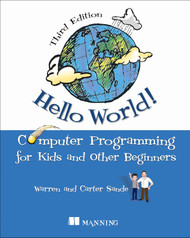 Hello World!: A complete Python-based computer programming tutorial