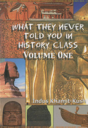 What They Never Told You In History Class Vol. I