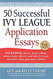50 Successful Ivy League Application Essays