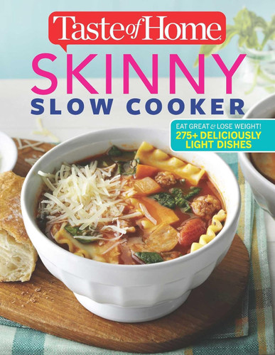 Taste of Home Skinny Slow Cooker: Cook Smart Eat Smart with 278