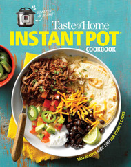 Taste of Home Instant Pot Cookbook: Savor 111 Must-have Recipes Made