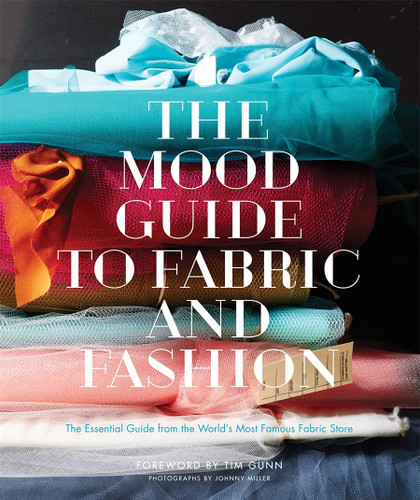 The Mood Guide to Fabric and Fashion: The Essential Guide from the