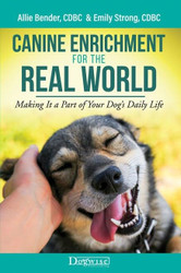 Canine Enrichment for the Real World: Making It a Part of Your Dog's
