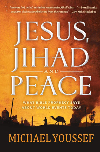 Jesus Jihad and Peace: What Does Bible Prophecy Say About World
