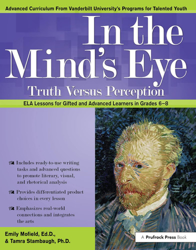 In the Mind's Eye: Truth Versus Perception ELA Lessons for Gifted and