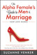 The Alpha Female's Guide to Men and Marriage: How Love Works