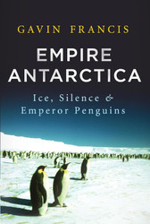 Empire Antarctica: Ice Silence and Emperor Penguins