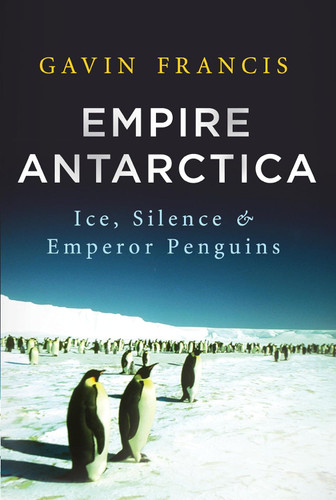 Empire Antarctica: Ice Silence and Emperor Penguins