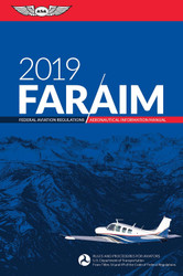 FAR/AIM 2019: Federal Aviation Regulations / Aeronautical Information