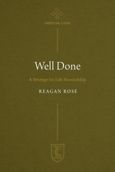 Well Done: A Strategy for Life Stewardship