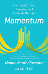 Momentum: Creating Effective Engaging and Enjoyable Meetings