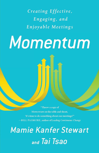 Momentum: Creating Effective Engaging and Enjoyable Meetings