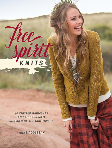 Free Spirit Knits: 20 Knitted Garments and Accessories Inspired by