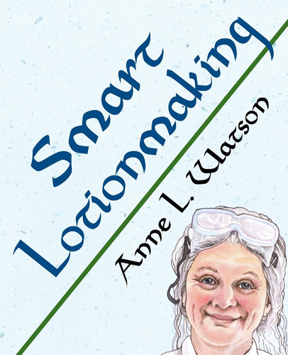 Smart Lotionmaking: The Simple Guide to Making Luxurious Lotions or